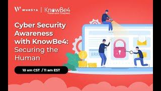 Cyber Security Awareness with KnowBe4: Securing the Human