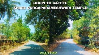 Udupi to Kateelu shree Durgaparameshwari temple road trip experience