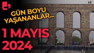 1 Mayıs'ı Taksim Meydanı'nda kutlamak isteyenler Saraçhane'de toplandı: İşte gün boyu yaşananlar...