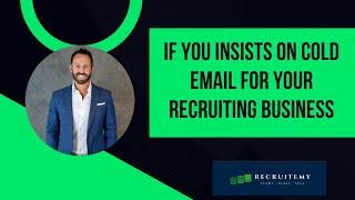 How to Get Recruiting Clients With Cold Email