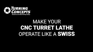 Make your CNC Turret Lathe Operate like a Swiss