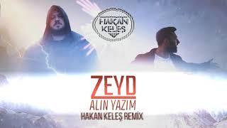 Zeyd - Alın Yazım (Hakan Keleş Remix) [Feat Burak King]