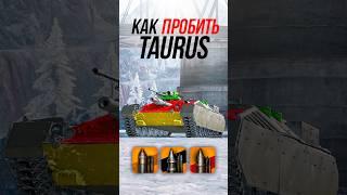 Как пробить британскую ПТ-САУ Taurus CA? #миртанков #wot