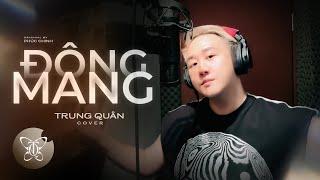 ĐÔNG MANG | Trung Quân x Phúc Chinh | Cover