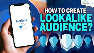How to Create Lookalike Audiences on Facebook Ads? - Meta Ads 2023