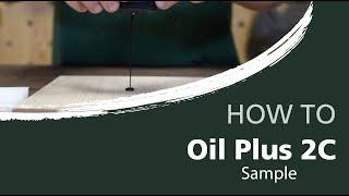 How to use the Oil Plus 2C 6ml Sample | Rubio Monocoat