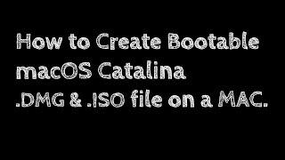 How to Create Bootable macOS Catalina ISO & DMG file on a MAC