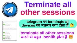 terminate all other sessions telegram meaning||what is terminate session in telegram