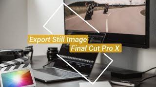 Export a Still Image in Final Cut Pro X // Freeze Frame in High Quality