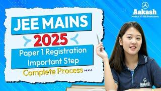 JEE Mains 2025 Registration Guide – Complete Process for Paper 1