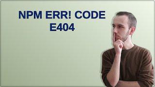 Ethereum: npm ERR! code E404