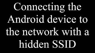 How to connect Hidden WiFi on Android phone