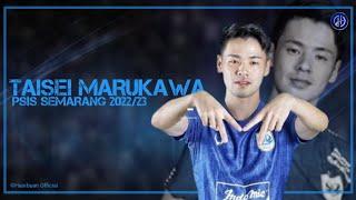 Taisei Marukawa - Amazing Skills, Assist & Goals • PSIS Semarang 2022/23 HD