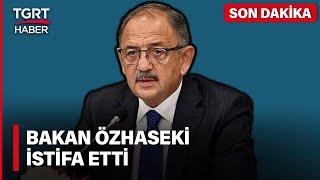 #SONDAKİKA | Bakan Özhaseki Görevden İstifa Etti: Sağlık Sorunlarını Gerekçe Gösterdi - TGRT Haber