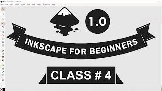 Inkscape 1.0 Course for Beginners 2020 - Class 4