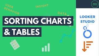 Sorting Charts & Tables in Looker Studio Detailed Guide