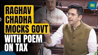 AAP MP Raghav Chadha Recited A Poem In Parliament, Taking A dig At The  Indian Tax System