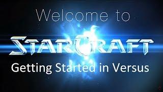 Getting Started in Versus - Welcome to Starcraft