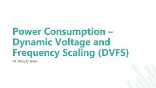 Power Consumption | Dynamic Voltage and Frequency Scaling (DVFS)