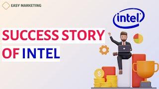 Success Story of Intel Corporation: Leading in Semiconductor Technology