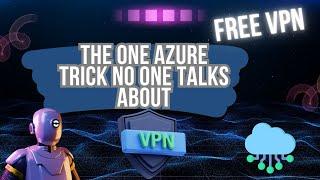 The One Azure Trick No One Talks About: Free VPNs for Life? #Azure #FreeVPN #WireGuard