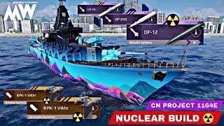 CN Project 1164E - with Nuclear build️ Most brutal Cruiser- Modern Warships