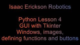 Python Lesson 4 - Tkinter Windows, GUI, Display Images, Buttons, Define Functions