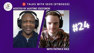 Talks with SEOs 24: Patrick Rice