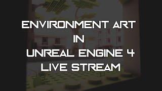 Environment Art in Unreal Engine 4