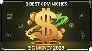 6 BEST CPM Niches to Make BIG Money on YouTube in 2025