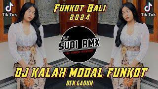 DJ KALAH MODAL - DEK GADUH FUNKOT TERBARU VIRAL TIKTOK | DJ SUDI RMX