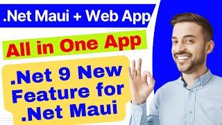 .NET 9 new features for .NET MAUI Blazor hybrid app and web app