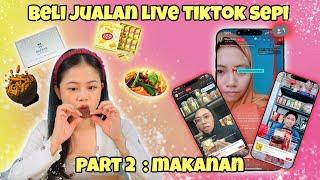 AKU BELI JUALAN LIVE TIKTOK YANG SEPI, PART 2: "MAKANAN"!