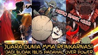 FULL 1 JAM +++ SANG JUARA MMA YANG BEREINKARNASI MALAH JADI BUDAK IBLIS - ALUR CERITA MANHWA TERBARU