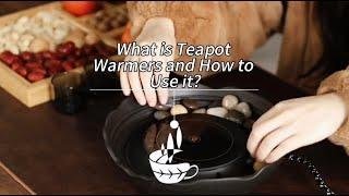 What is Teapot Warmers and How to Use it?