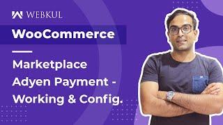 WooCommerce Multi Vendor Adyen Payment Plugin - Working & Config.