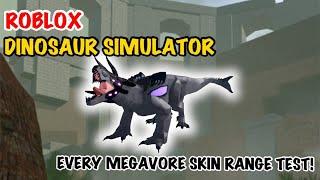 ROBLOX DINOSAUR SIMULATOR | EVERY MEGAVORE SKIN RANGE TEST!