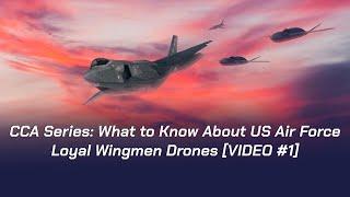 What to know about CCA - US Air Force loyal wingman drones