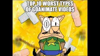 Top 10 Worst Types of Goanimate Videos