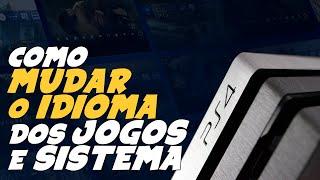 Como MUDAR IDIOMA do SISTEMA e JOGOS do PLAYSTATION 4