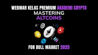 Kelas Premium Akademi Crypto | Webinar Akademi Crypto Mastering Altcoins For Bull Market 2025