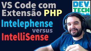 VS Code com PHP | Intelephense ou IntelliSense, melhor extensão para codar | Tutorial e Configuração