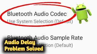 Fix Android bluetooth audio delay problem solved