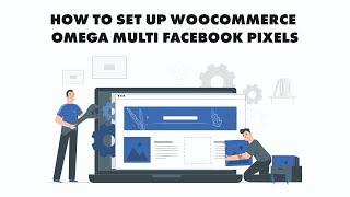 How to set up Woocommerce Omega Multi Facebook Pixels