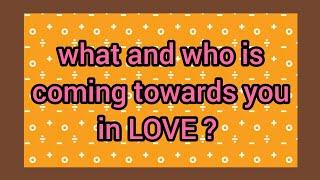 WHAT N WHO IS COMING TOWARDS YOU IN LOVE ? ‍️‍‍