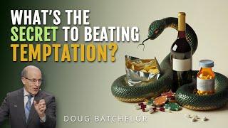 Deliverance From Temptations and Evil | Doug Batchelor