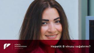 Hepatoloq - Terapevt Dr. Könül Mahmudova - Hepatit B virusu sağalırmı?