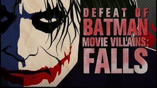 Defeat of Batman Movie Villains: FALLS