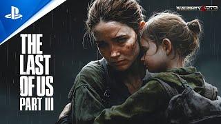 The Last of Us Part III - Official Story Trailer | PS5