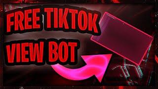 TikTok View Bot v1.2 FREE DOWNLOAD | 2022